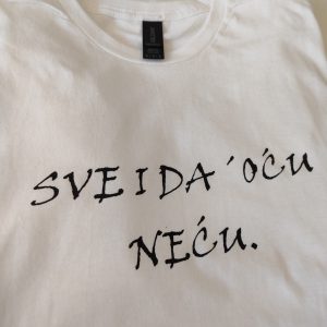 majica s natpisom “sve i da oću, neću” – smiješna majica